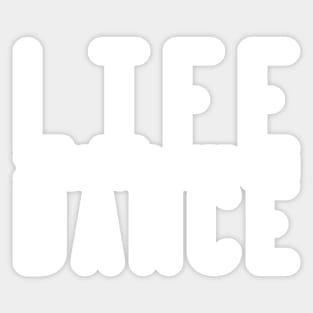 Life is Better When You Dance Sticker